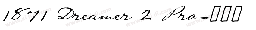 1871 Dreamer 2 Pro字体转换